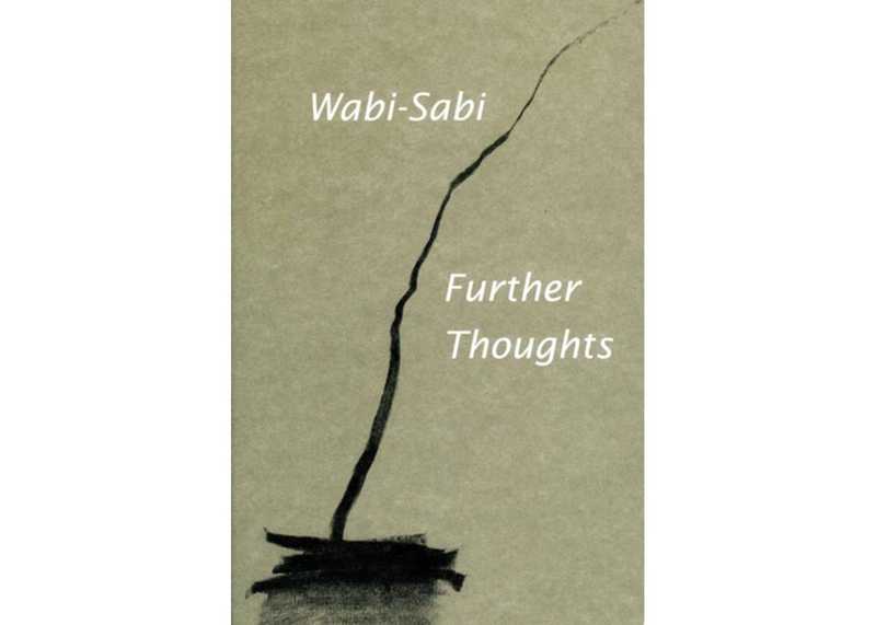 Wabi Sabi Further Thoughts by Leonard Koren